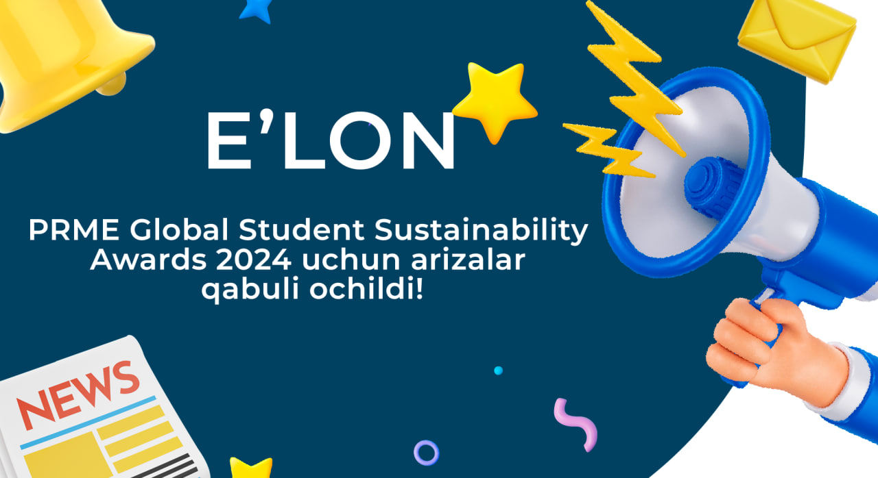 PRME Global Student Sustainability Awards 2024 uchun arizalar qabuli ochildi! | tkti.uz