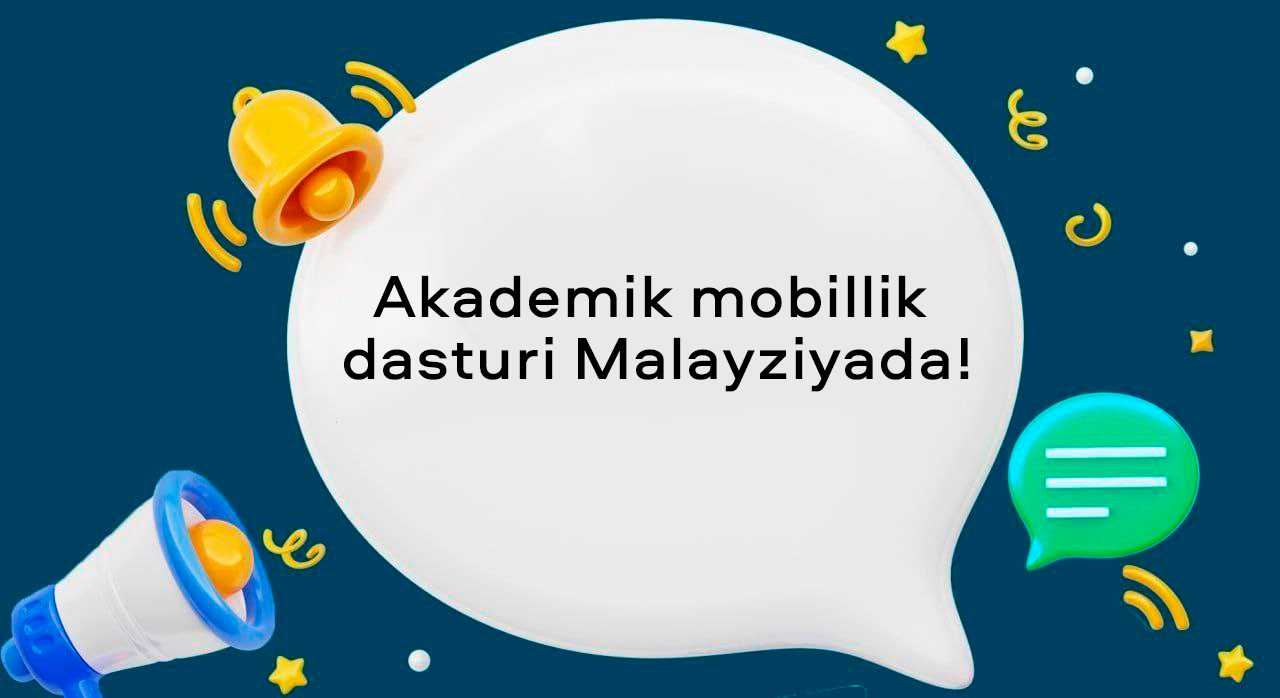 Academic Mobility Program in Malaysia! | tkti.uz