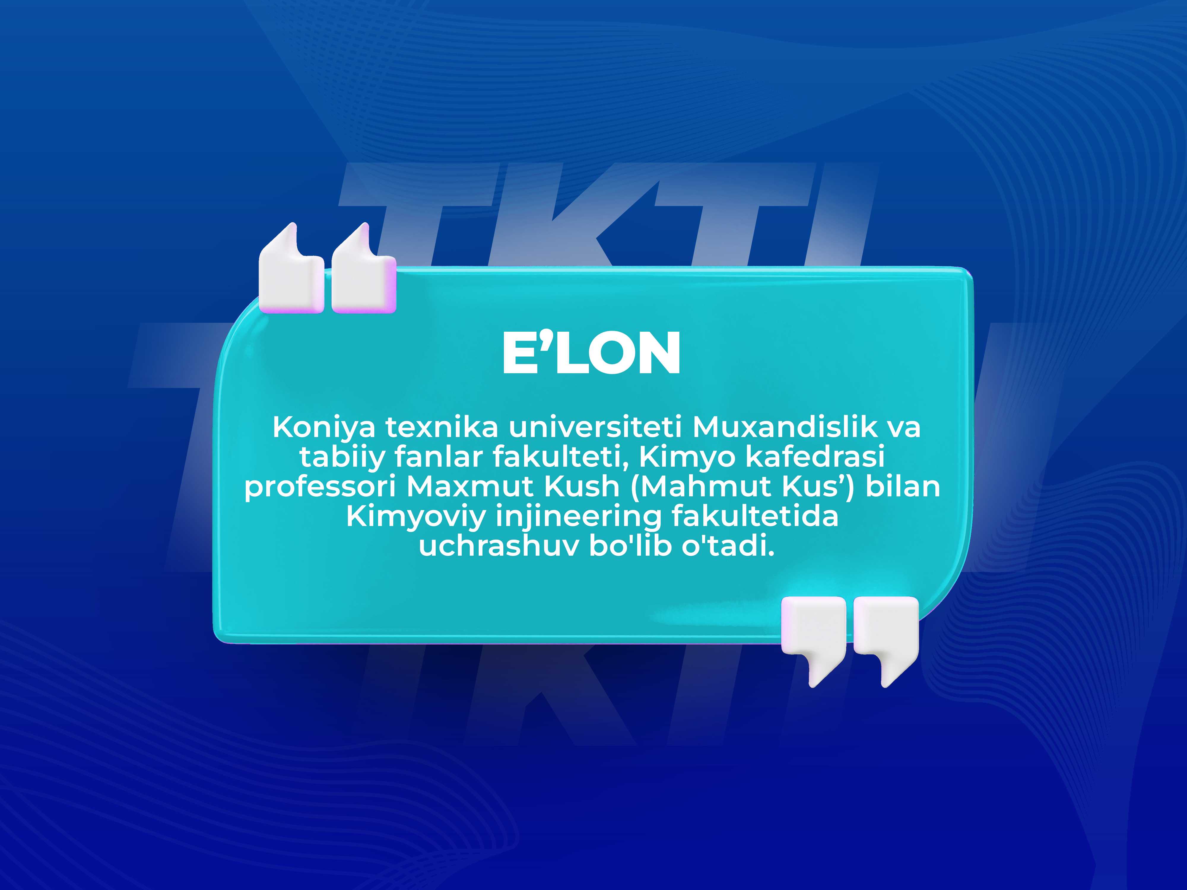 Koniya texnika universiteti Muxandislik va tabiiy fanlar fakulteti, Kimyo kafedrasi professori Maxmut Kush (Mahmut Kus’) bilan Kimyoviy injineering fakultetida uchrashuv bo'lib o'tadi. | tkti.uz