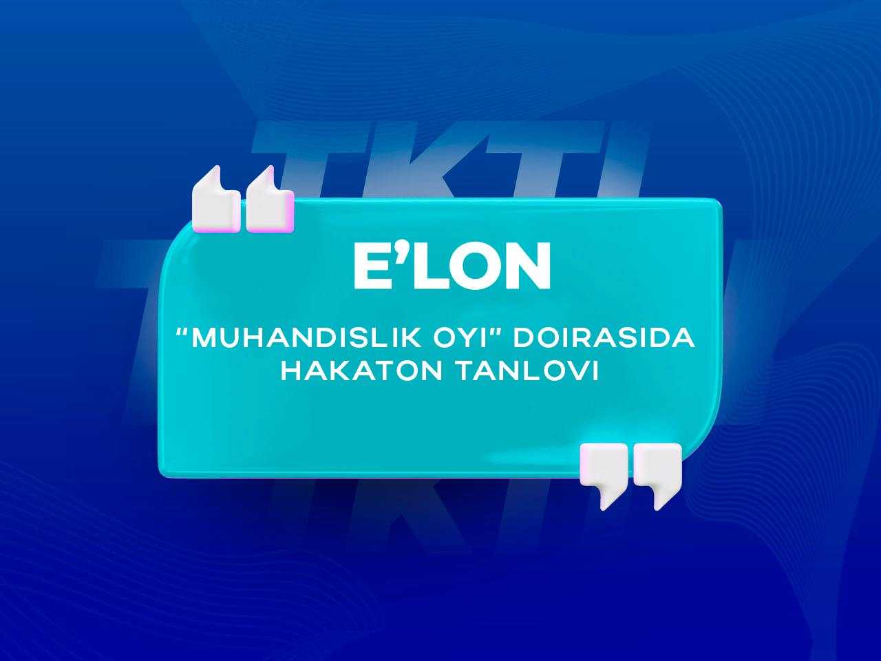Hackathon competition within the framework of the "Engineering Month" | tkti.uz
