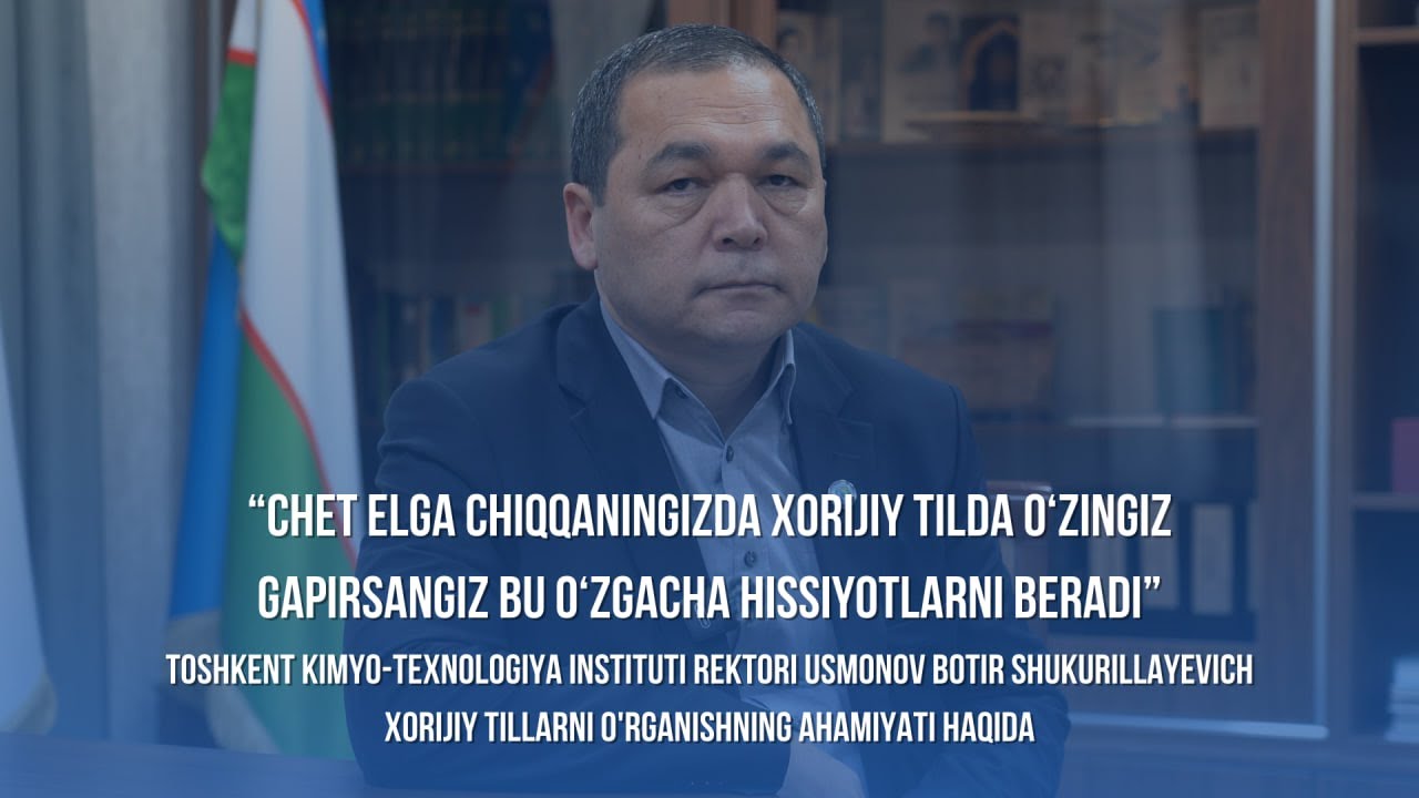 “Chet elga chiqqaningizda xorijiy tilda o‘zingiz gapirsangiz bu o‘zgacha hissiyotlarni beradi” | tkti.uz