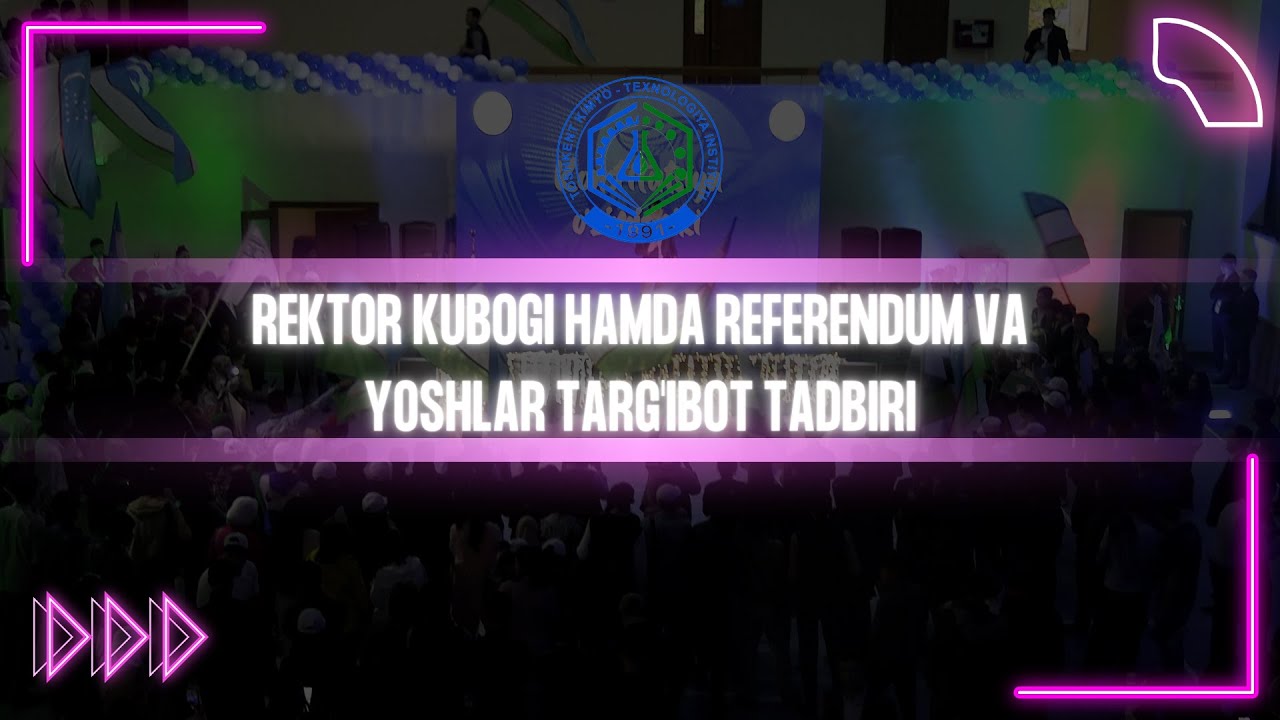 REKTOR KUBOGI g'oliblarini taqdirlash hamda "Referendum va yoshlar" targ'ibot tadbiri(To'liq) | tkti.uz